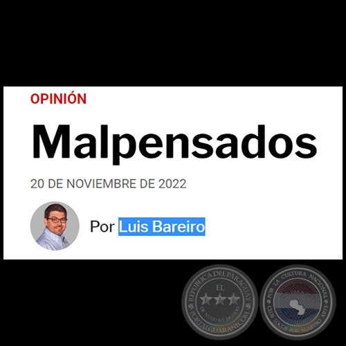 MALPENSADOS - Por LUIS BAREIRO - Domingo, 20 de Noviembre de 2022